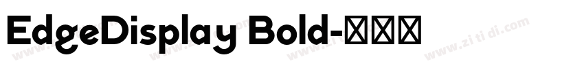 EdgeDisplay Bold字体转换 EdgeDisplay Bold字体转换